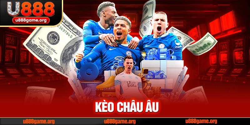 Kèo châu Âu là loại kèo được ưa chuộng và dễ tiếp cận nhất